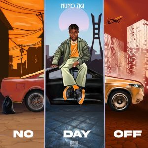 No Day Off The Ep - Nuno Zigi Songs